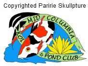 Mid Columbia Koi & Pond Club - Copyrighted Paririe Skullpture 